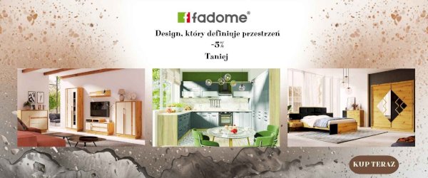 Meble Fadome - 5% Taniej !
