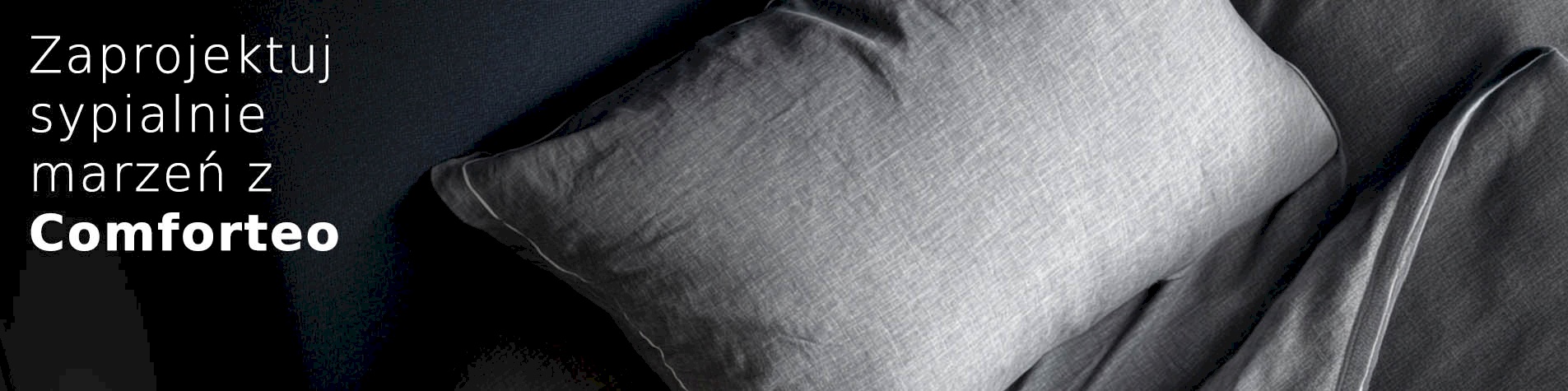 Zaprojektuj swoją sypialnie marzeń z marką Comforteo!